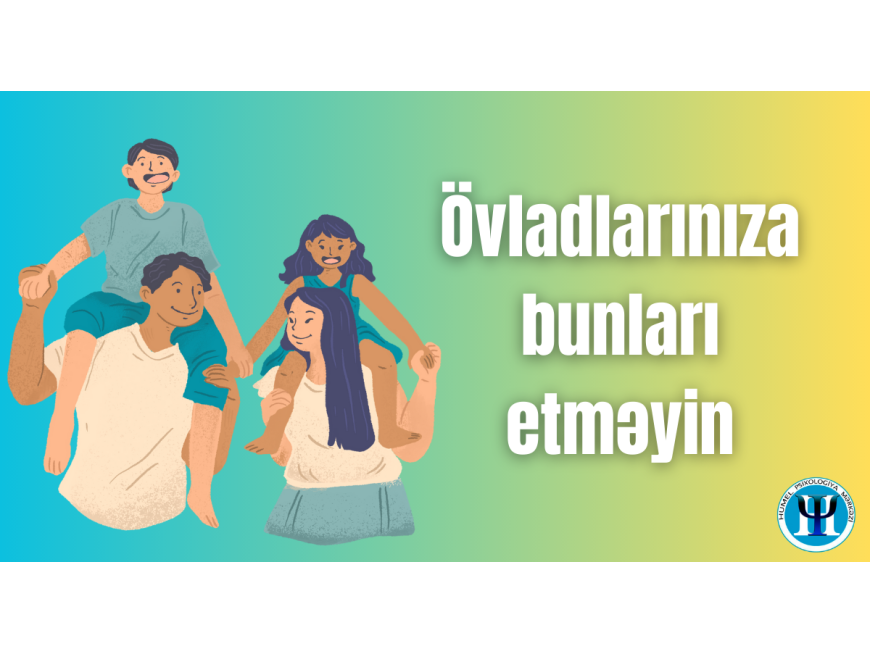 Uşağına zərər verən valideyn davranışları